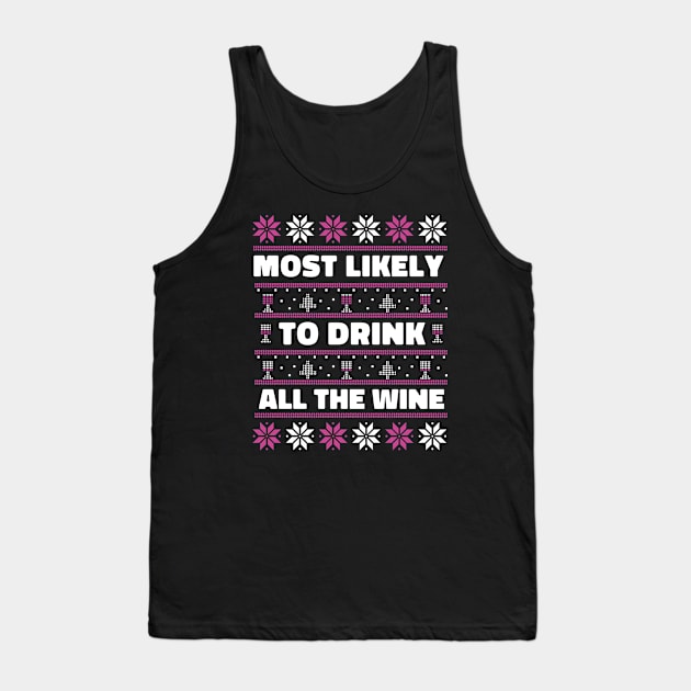 Most Likely to Drink All the Wine // Funny Ugly Christmas Sweater Tank Top by SLAG_Creative